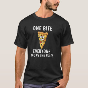 One Bite Everyone Knows the Rules, One Bite Pizza T-Shirt