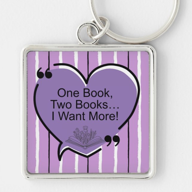One Book, Two Books... I Want More! Key Ring (Front)