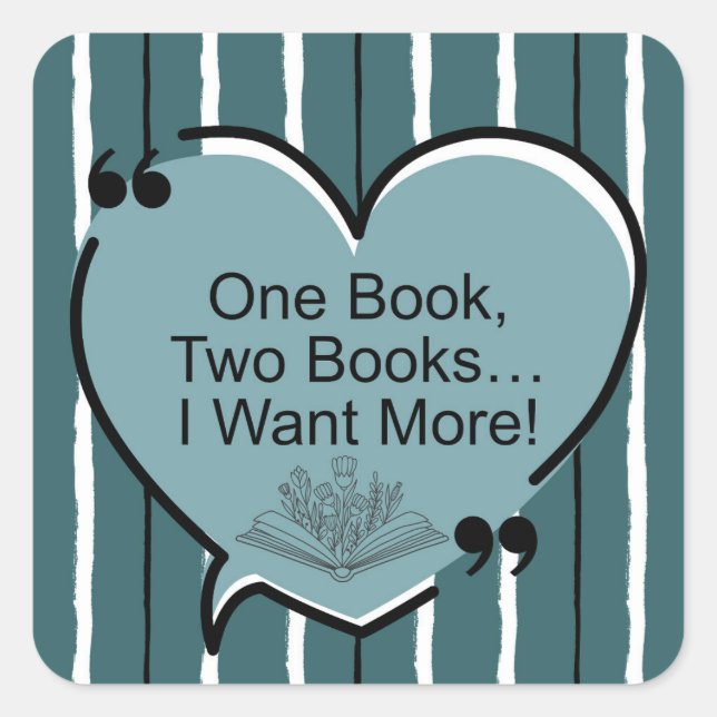 One Book, Two Books... I Want More! Square Sticker (Front)