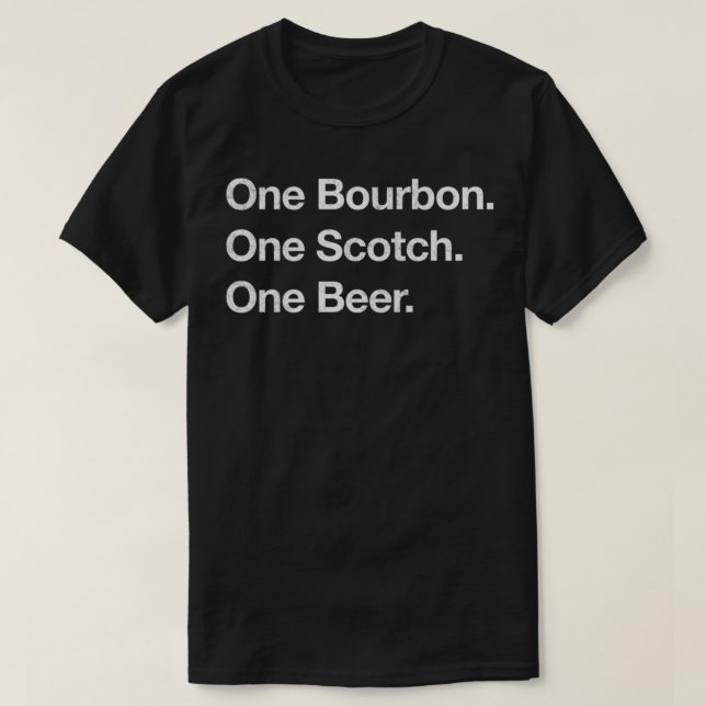 One Bourbon. One Scotch. One Beer. Essential T-Shi T-Shirt (Design Front)