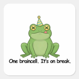 One Braincell. It’s on break. Square Sticker