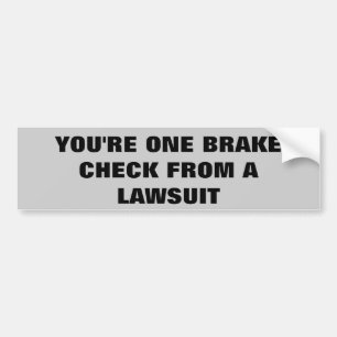 One Brake Check From a Lawsuit Bumper Sticker