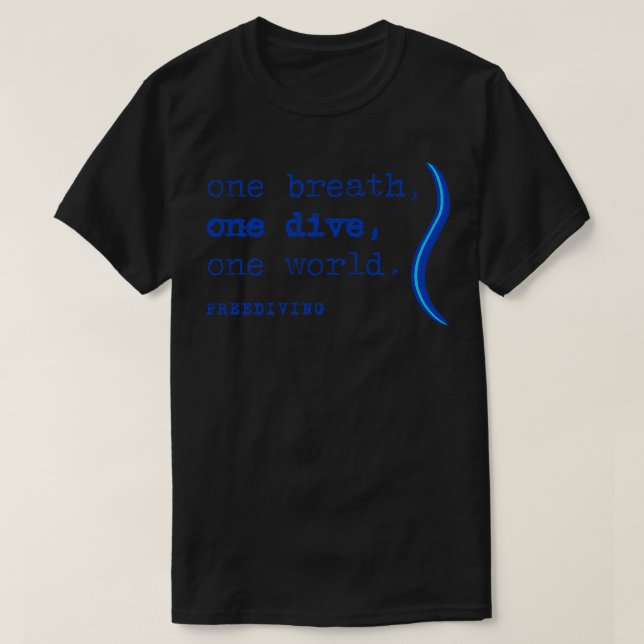 One Breath One Dive One World Freediving Freediver T-Shirt (Design Front)