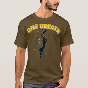 One Breath Scuba Diving Diver 1 T-Shirt