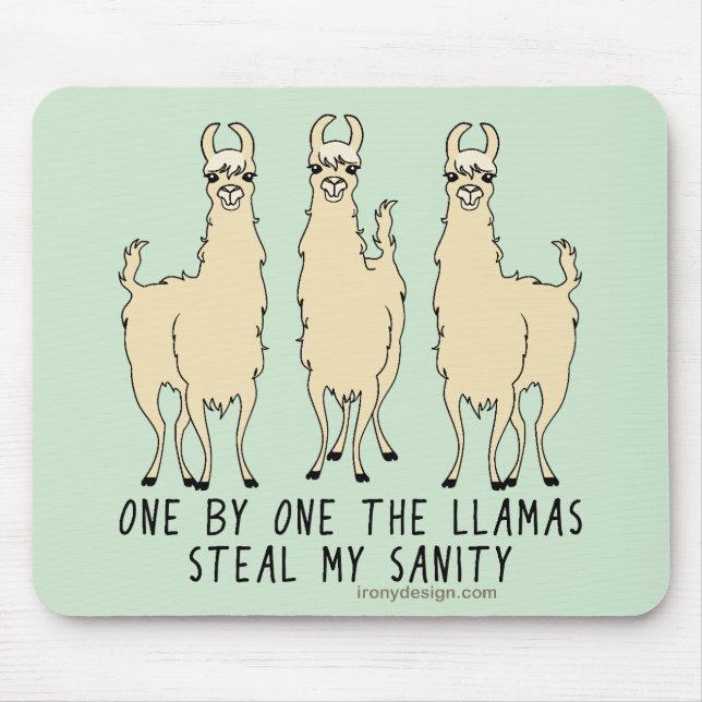 One by One the Llamas Steal my Sanity Funny Mouse Mat (Front)