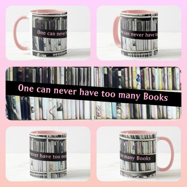 One Can Never Have too Many Books Pink Mug (Creator Uploaded)