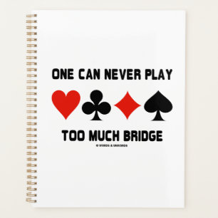 One Can Never Play Too Much Bridge Four Card Suits Planner