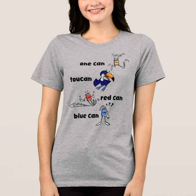 One Can Toucan Red Can Blue Can Women's Shirt (Front)