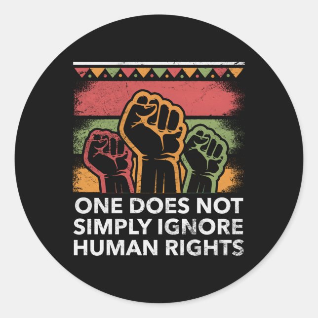 One Cant Ignore Hu Rights Social Justice Huity Classic Round Sticker (Front)
