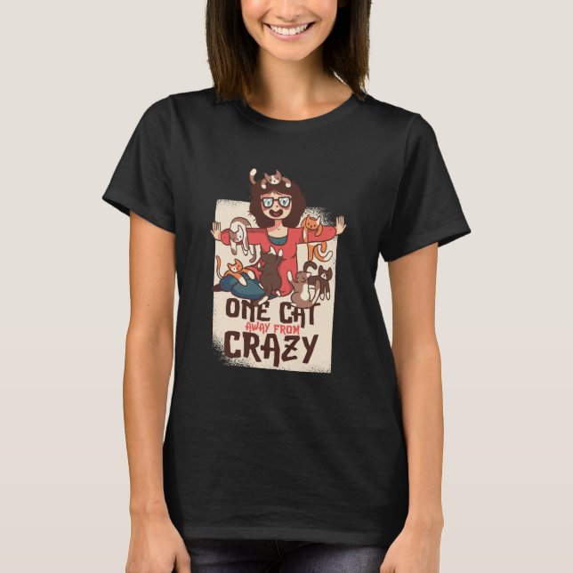 One Cat Away from Crazy Funny Cats Mum Hoarder T-Shirt (Front)