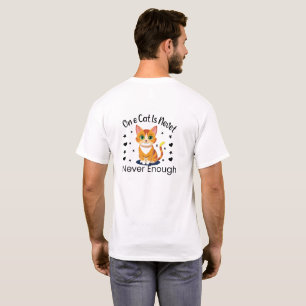 One Cat Is Never Enough Funny Cat Lover T-Shirt