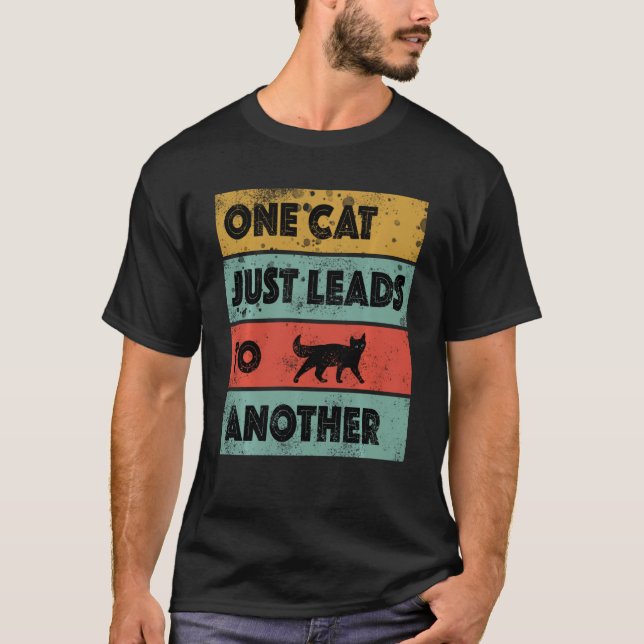 One Cat Just Leads To Another T-Shirt (Front)