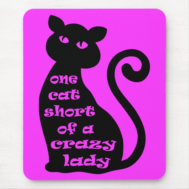 One cat short of a crazy lady mouse mat (Front)