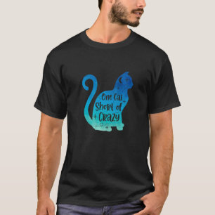 One Cat Short Of Crazy Cat Cat Owner Pet Animals T-Shirt