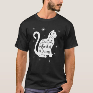One Cat Short Of Crazy Cat Lady Cat Mum Kitten 1 T-Shirt