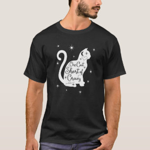 One Cat Short Of Crazy Cat Lady Cat Mum Kitten T-Shirt