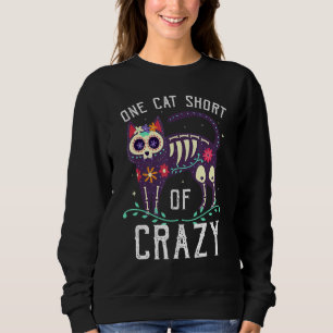 One Cat Short Of Crazy Evil Cat Nu Goth Occult Wit Sweatshirt