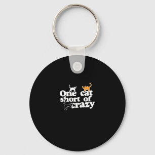 One cat short of CRAZY Key Ring