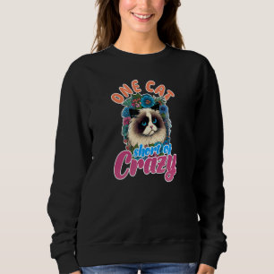 One Cat Short Of Crazy Ragdoll Cat Mom Sweatshirt