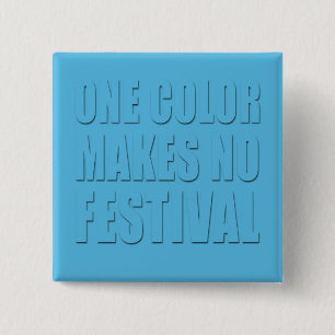 One Colour Makes No Festival Blue Text Design 15 Cm Square Badge