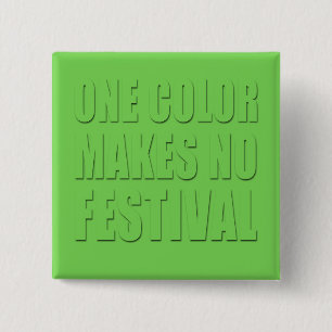 One Colour Makes No Festival Green Text Art 15 Cm Square Badge
