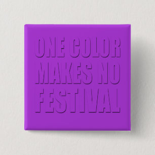 One Colour Makes No Festival Purple Text Art 15 Cm Square Badge