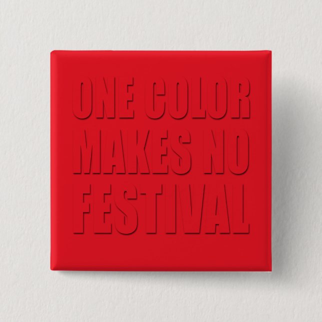 One Colour Makes No Festival Red Text Art 15 Cm Square Badge (Front)