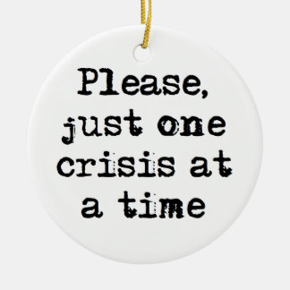 one crisis at a time coffee mug ceramic tree decoration