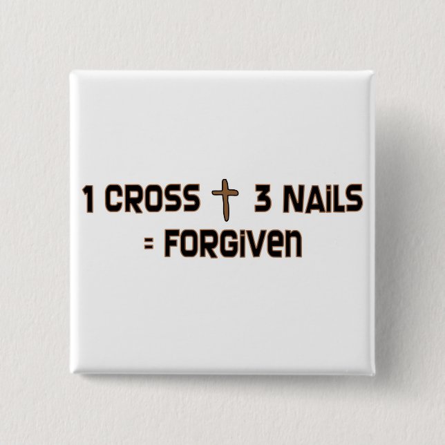 One cross three nails forgiven 15 cm square badge (Front)