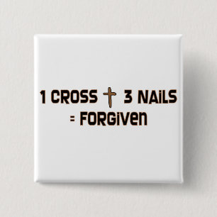 One cross three nails forgiven 15 cm square badge