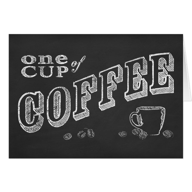 one cup of coffee CHALK ART (Front Horizontal)