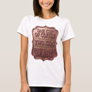 ONE CUP OF COFFEE THEN TAKE CARE OF TWO KIDS T v10 T-Shirt