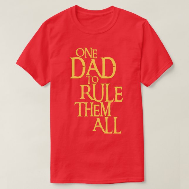 One Dad to Rule Them All Fantasy T-Shirt (Design Front)