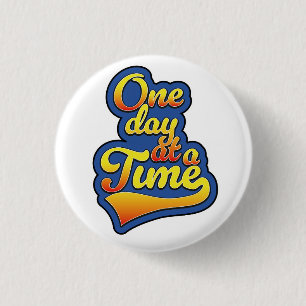 One day at a time 3 cm round badge