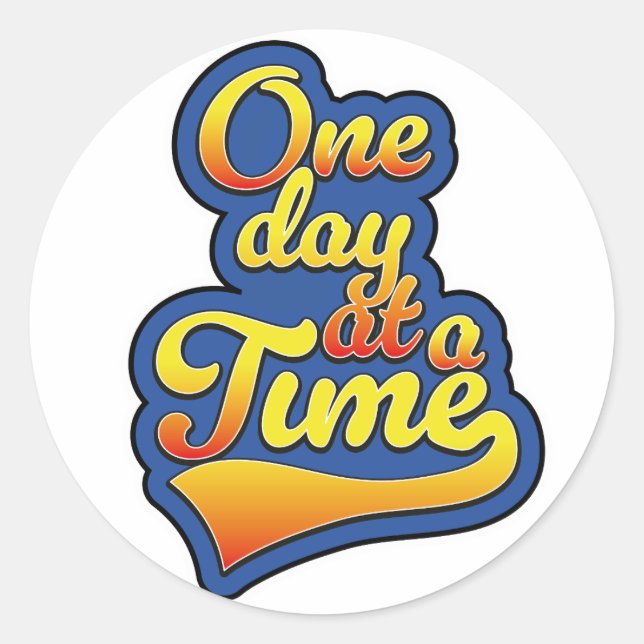 One day at a time classic round sticker (Front)