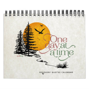 One Day at a Time Inspirational Recovery Quotes Calendar