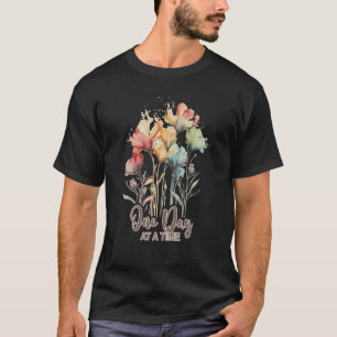One Day At A Time Inspiring Mental Health Awarenes T-Shirt