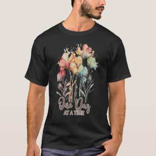One Day At A Time Inspiring Mental Health Awarenes T-Shirt