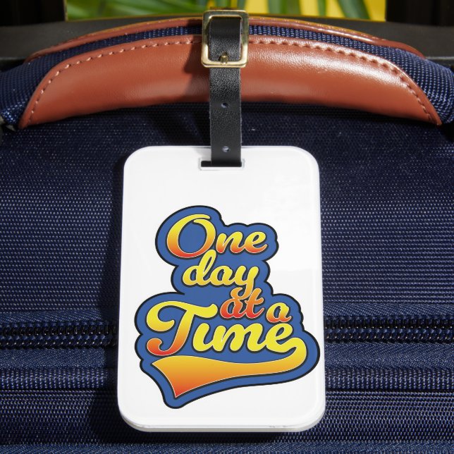 One day at a time luggage tag (Front Insitu 2)