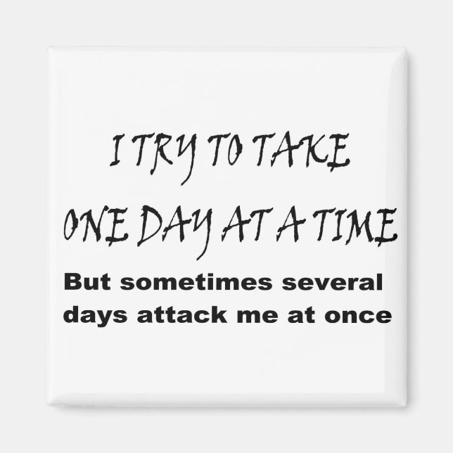 One Day At A Time Magnet (Front)