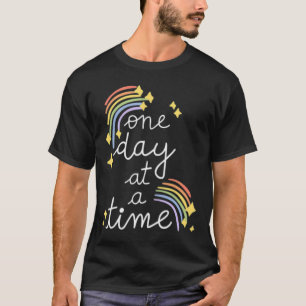 One Day At A Time Mental Health Problems Inspirati T-Shirt