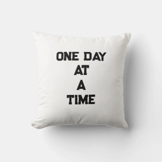 One Day At A Time  Motivational Throw Pillow 