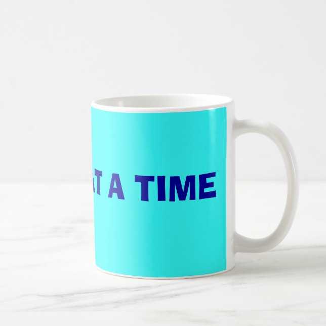 One Day At A Time Mug (Right)