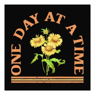 One Day At A Time Photo Print