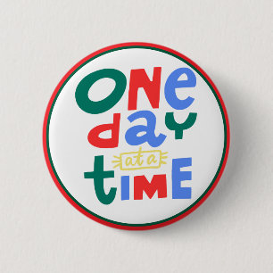 One Day at a Time Positive Affirmation 6 Cm Round Badge