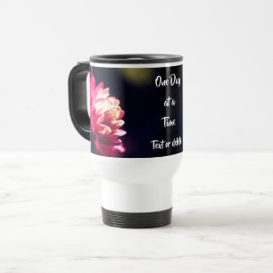 One Day At A Time Quote Flower Personalized  Travel Mug