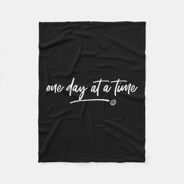 One Day At A Time Sitive Motivational Quote Saying Fleece Blanket (Front)