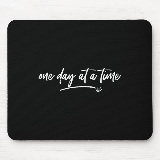 One Day At A Time Sitive Motivational Quote Saying Mouse Mat (Front)