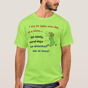 One Day at a Time T-Shirt