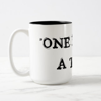"one day at a time" Two-Tone coffee mug